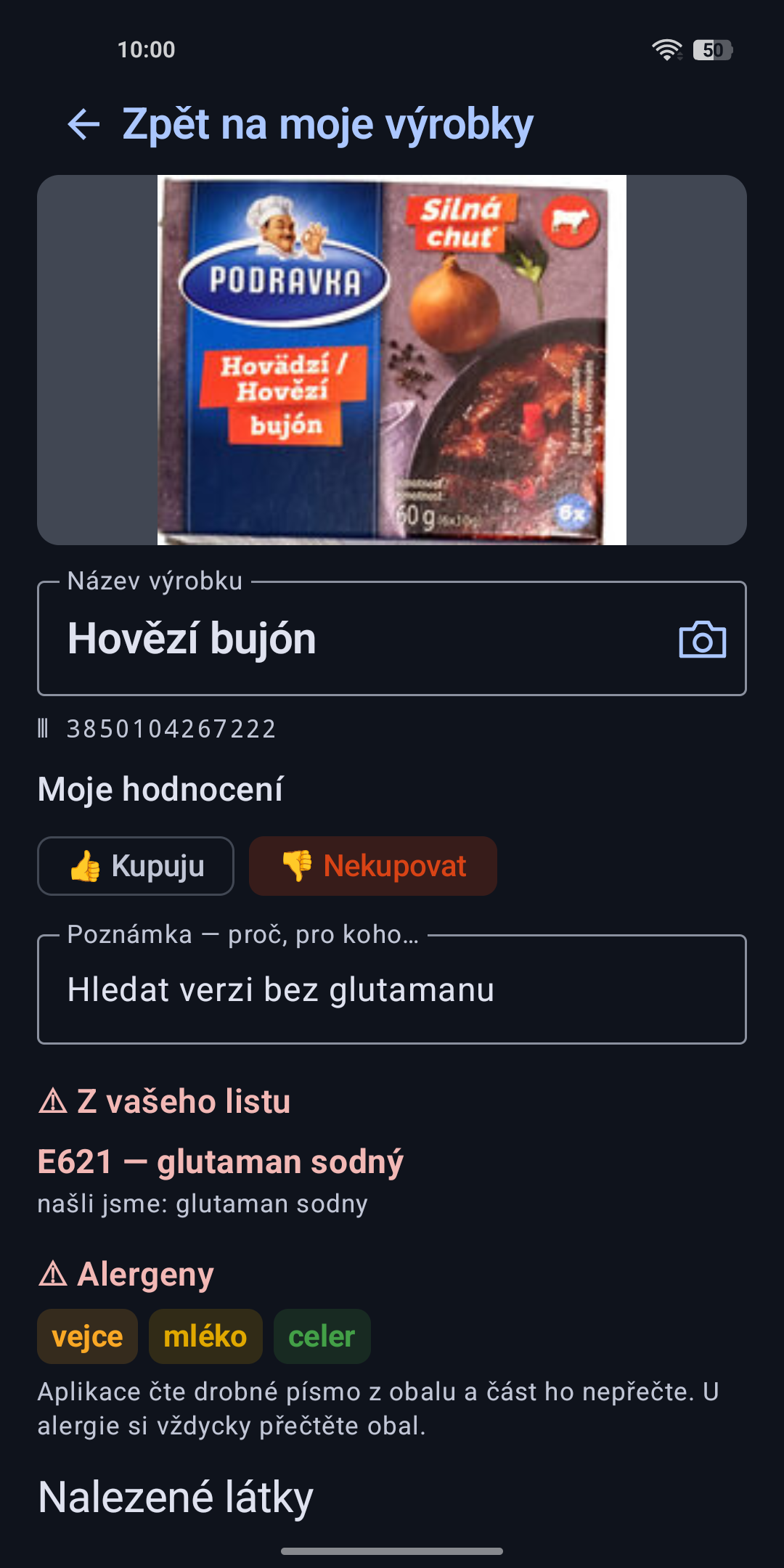 Uložený výrobek v Mých výrobcích: obrázek krabičky Podravka Hovězí bujón, název s čárovým kódem, vlastní hodnocení 👎 Nekupovat s poznámkou „Hledat verzi bez glutamanu", sekce „Z vašeho listu" s nálezem E621 — glutaman sodný, štítky alergenů vejce, mléko a celer s větou, že aplikace čte drobné písmo z obalu a část ho nepřečte, a začátek seznamu nalezených látek.